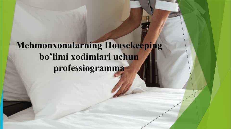 Mehmonxonalarning Housekeeping bo’limi xodimlari uchun professiogramma