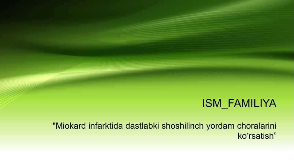 Miokard infarktida dastlabki shoshilinch yordam choralarini ko‘rsatish