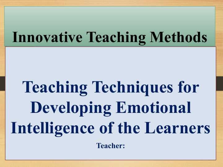 Teaching Techniques for Developing Emotional Intelligence of the Learners