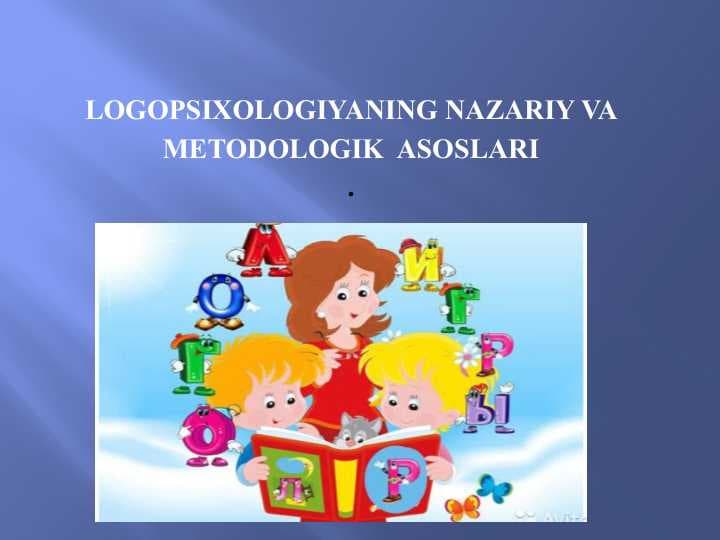 Logopsixologiyaning nazariy va metodologik  Asoslari
