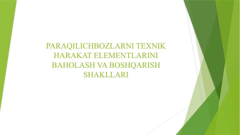 PARAQILICHBOZLARNI TEXNIK HARAKAT ELEMENTLARINI BAHOLASH VA BOSHQARISH SHAKLLARI