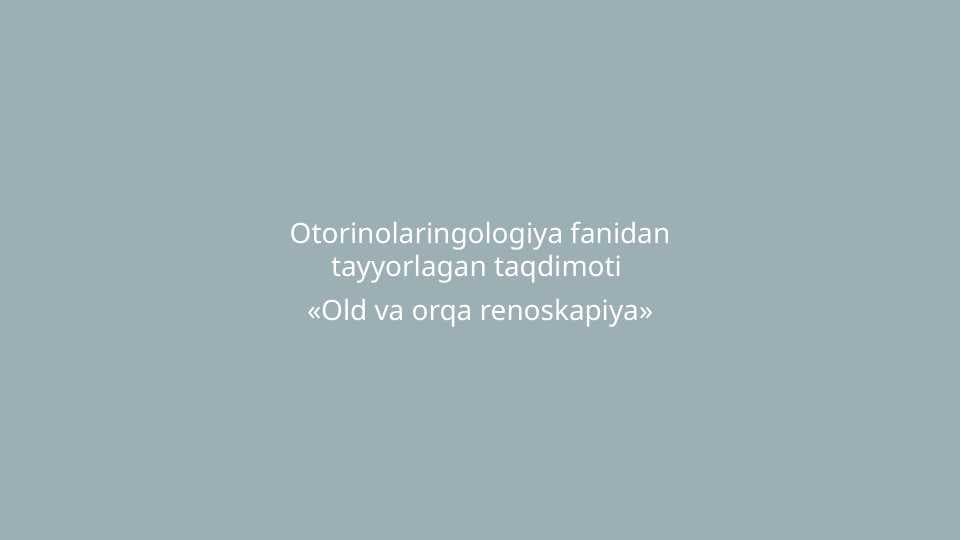 Old va orqa renoskapiya