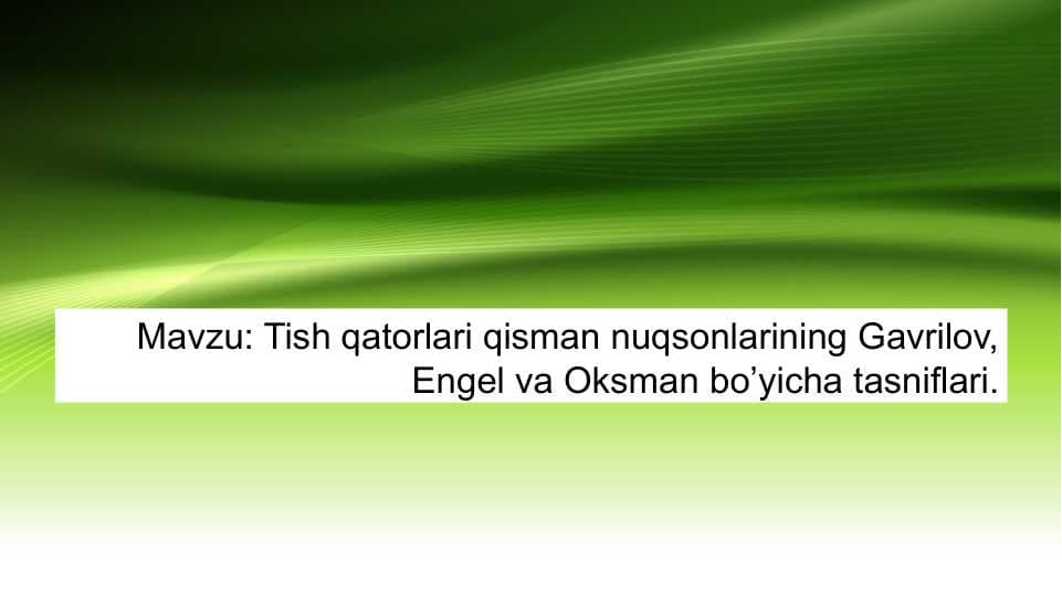 Tish qatorlari qisman nuqsonlarining Gavrilov, Engel va Oksman bo’yicha tasniflari