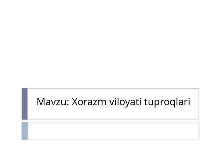 Xorazm viloyati tuproqlari.pptx