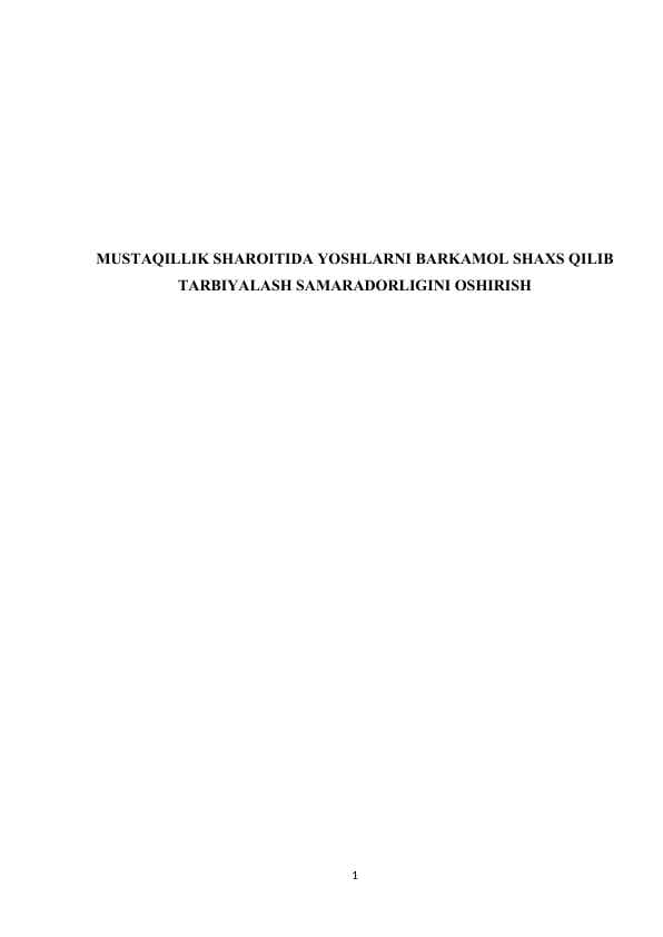 MUSTAQILLIK SHAROITIDA YOSHLARNI BARKAMOL SHAXS QILIB TARBIYALASH SAMARADORLIGINI OSHIRISH