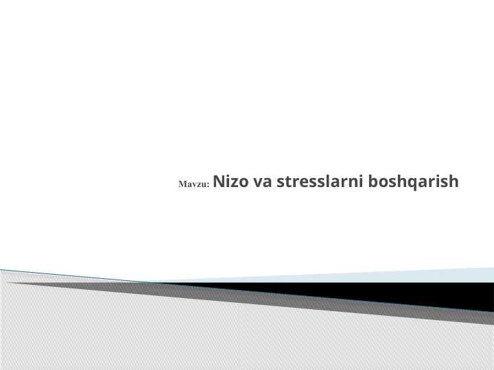 Nizo va stresslarni boshqarish