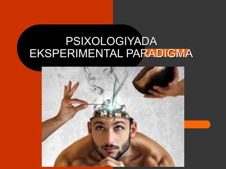 PSIXOLOGIYADA EKSPERIMENTAL PARADIGMA