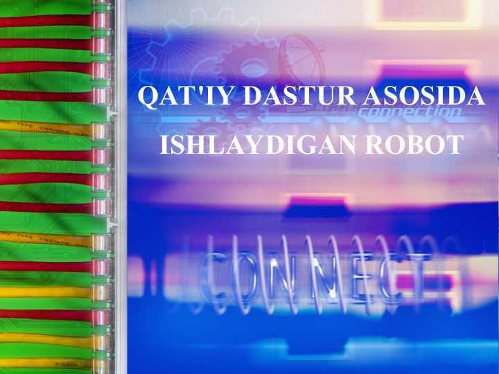 QAT'IY DASTUR ASOSIDA ISHLAYDIGAN ROBOT
