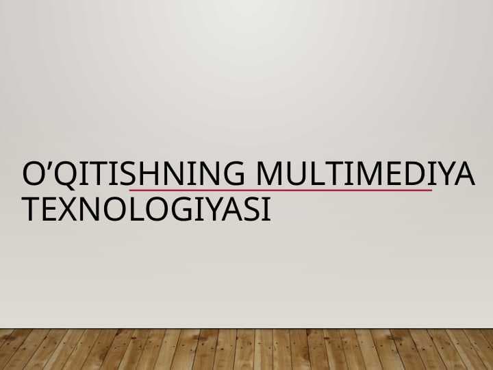O’qitishning multimediya texnologiyasi