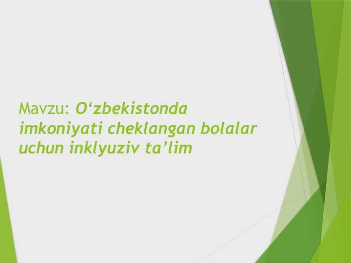 O‘zbekistonda imkoniyati cheklangan bolalar uchun inklyuziv ta’lim