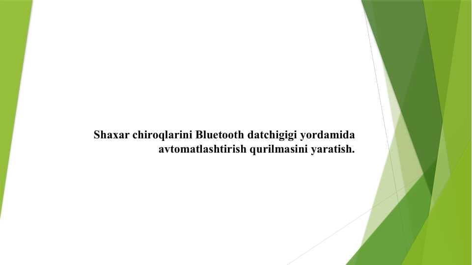 Shaxar chiroqlarini Bluetooth datchigigi yordamida avtomatlashtirish qurilmasini yaratish.