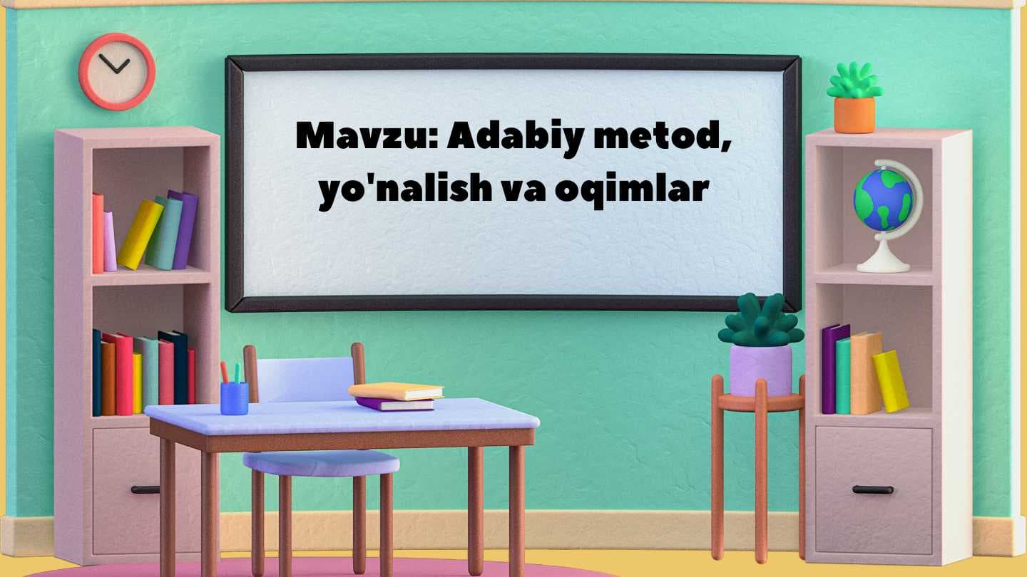 Adabiy metod, yo'nalish va oqimlar