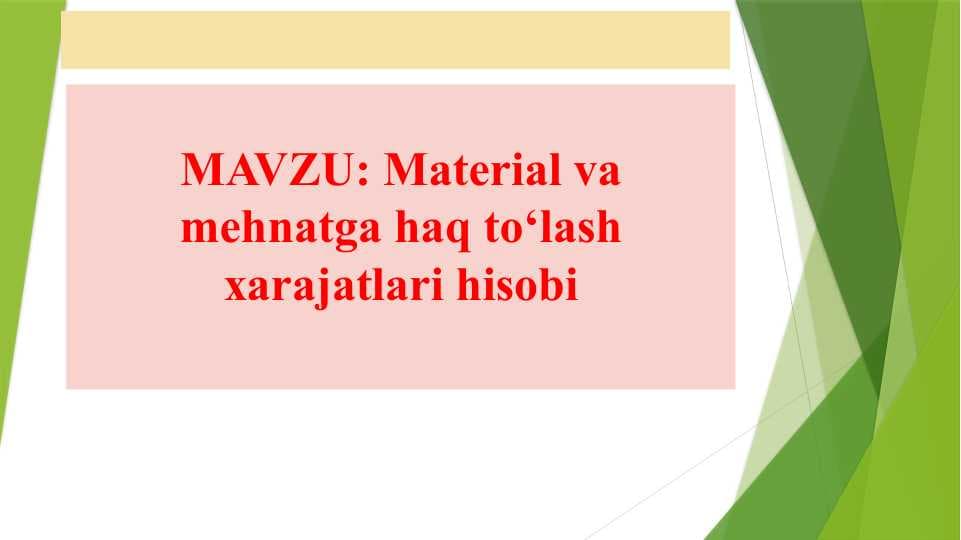 Mаteriаl vа mehnаtgа hаq to‘lаsh хаrаjаtlаri hisobi