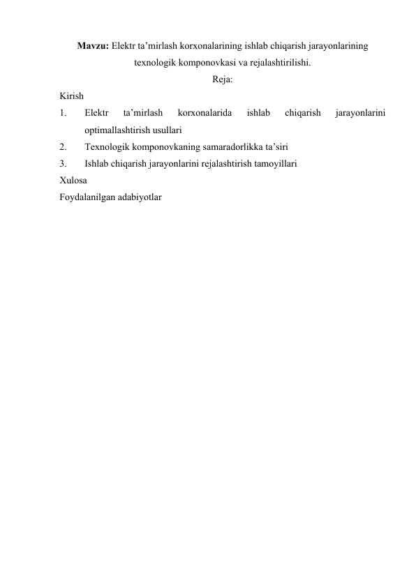 Elektr ta’mirlash korxonalarining ishlab chiqarish jarayonlarining texnologik komponovkasi va rejalashtirilishi.