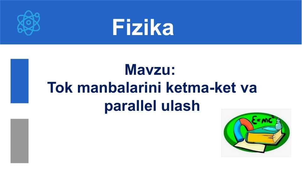 Tok manbalarini ketma-ket va parallel ulash