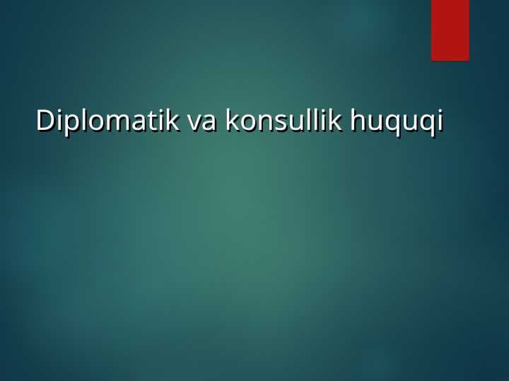 Diplomatik va konsullik huquqi