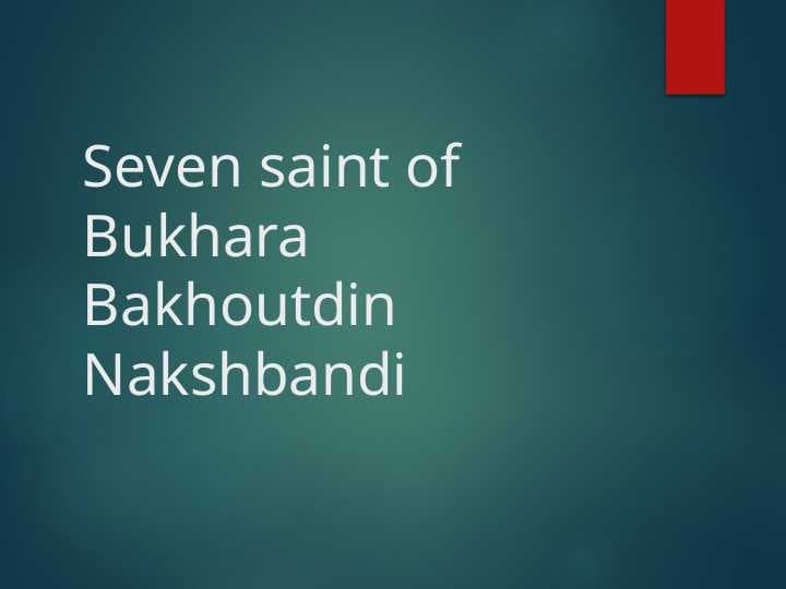 Seven saint of Bukhara Bakhoutdin Nakshbandi