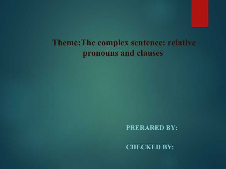 The complex sentence relative pronouns and clauses