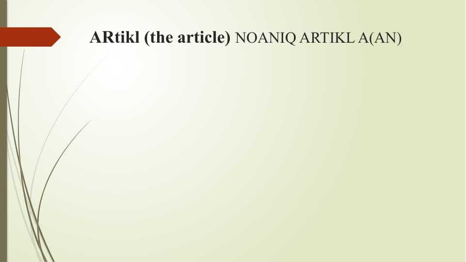 ARtikl (the article) NOANIQ ARTIKL A(AN)