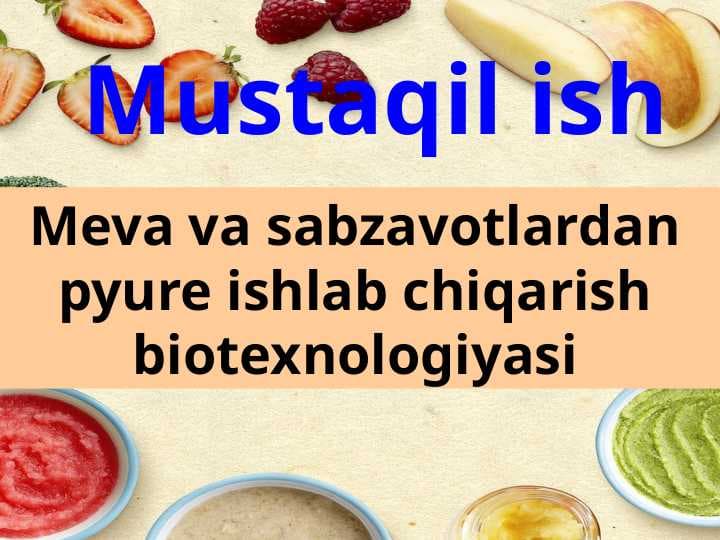 Meva va sabzavotlardan pyure ishlab chiqarish biotexnologiyasi