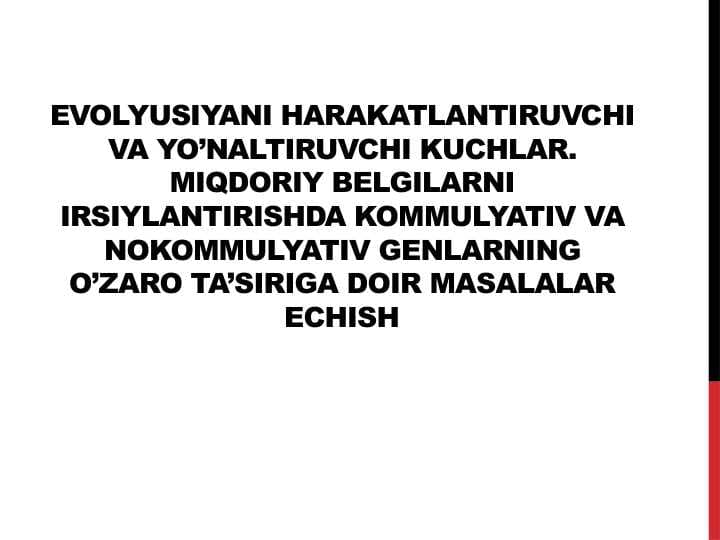EVOLYUSIYANI HARAKATLANTIRUVCHI VA YO’NALTIRUVCHI KUCHLAR.