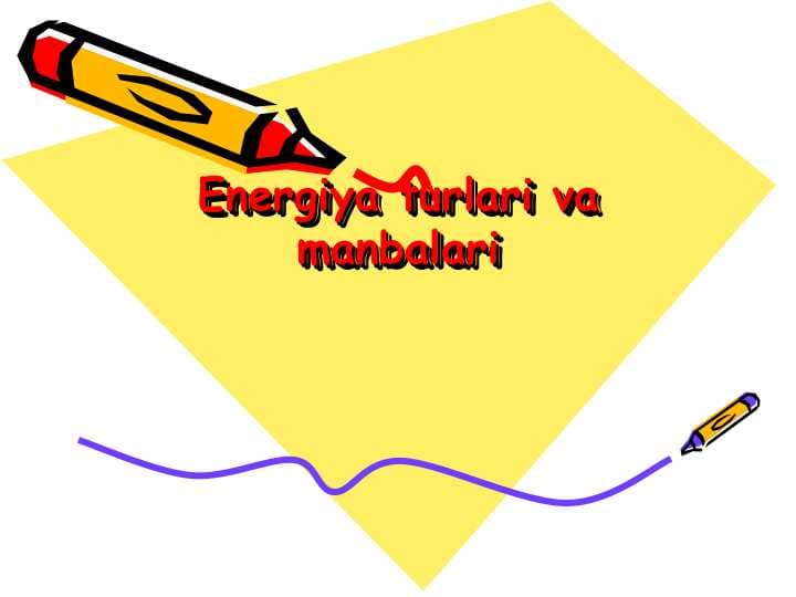 Energiya turlari va manbalari
