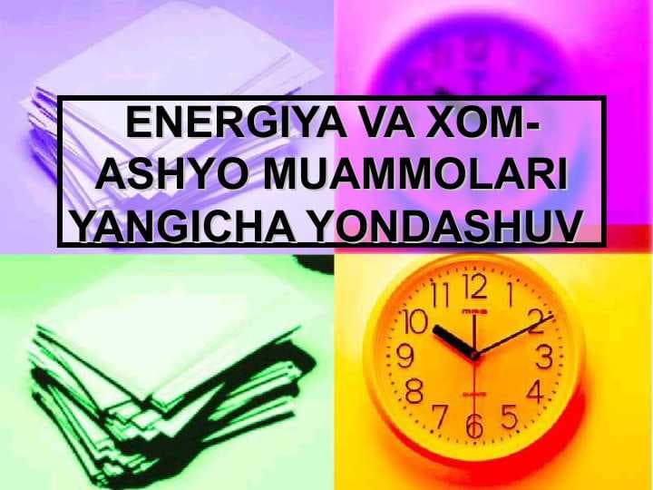 ENERGIYA VA XOM-ASHYO MUAMMOLARI YANGICHA YONDASHUV