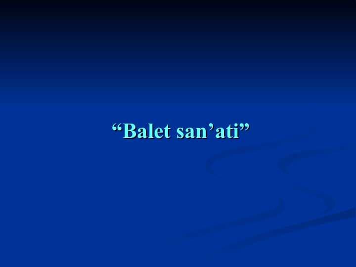 Balet san’ati”