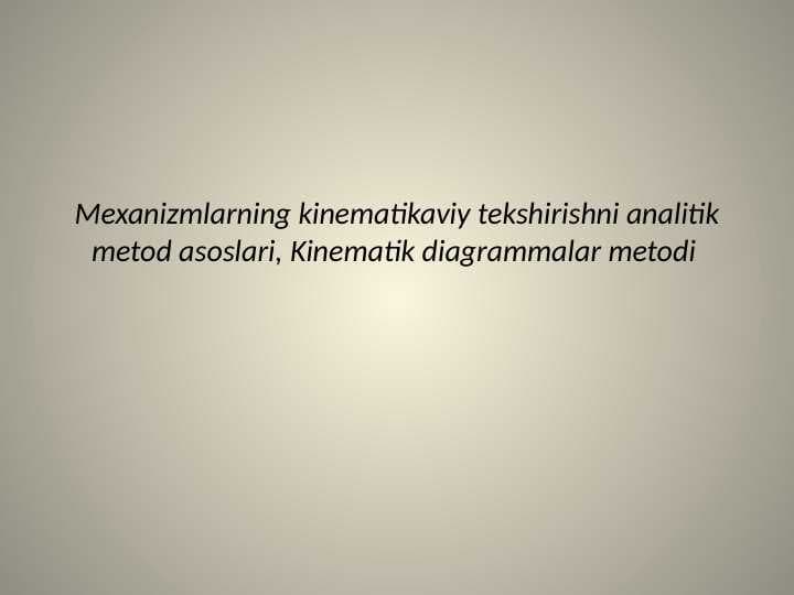 Mexanizmlarning kinematikaviy tekshirishni analitik metod asoslari, Kinematik diagrammalar metodi