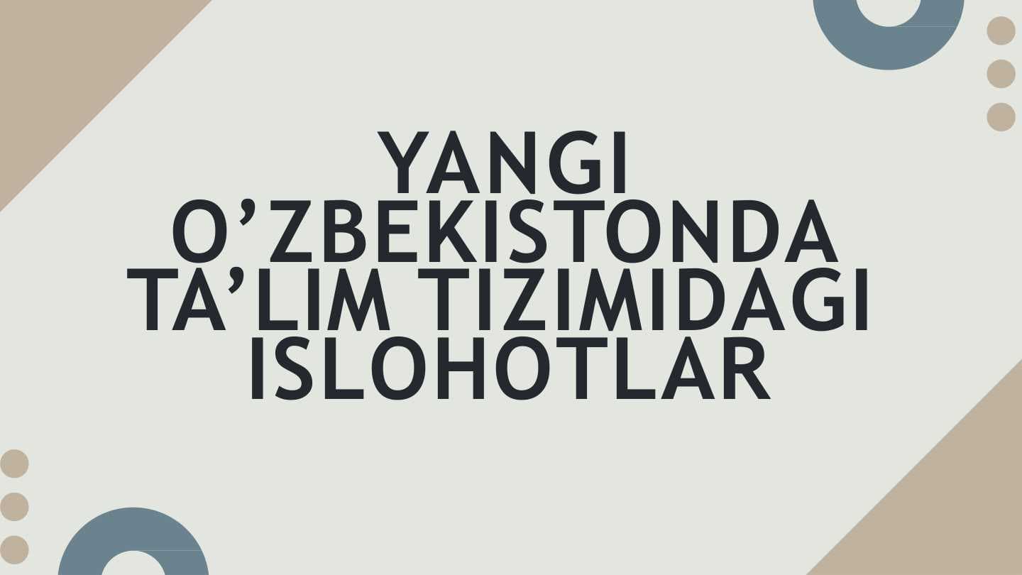 Yangi o'zbekistonda ta'lim tizimidagi islohotlari
