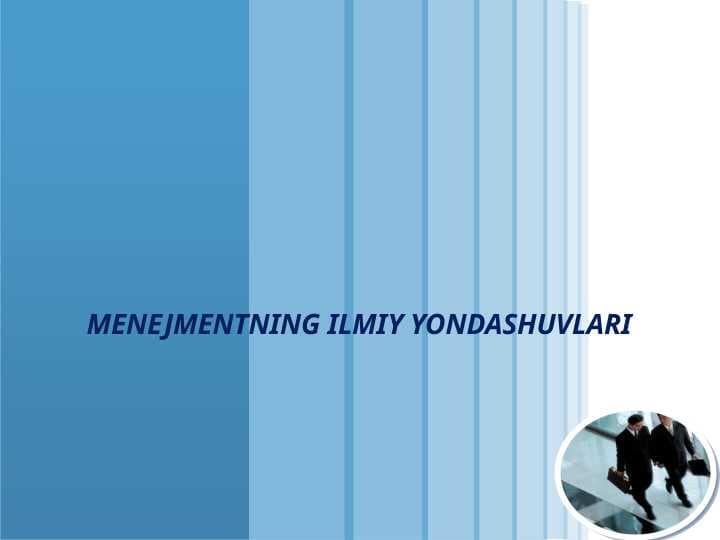 MENEJMENTNING ILMIY YONDASHUVLARI