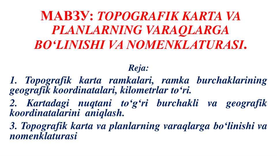 TOPOGRAFIK KARTA VA PLANLARNING VARAQLARGA BO‘LINISHI VA NOMENKLATURASI