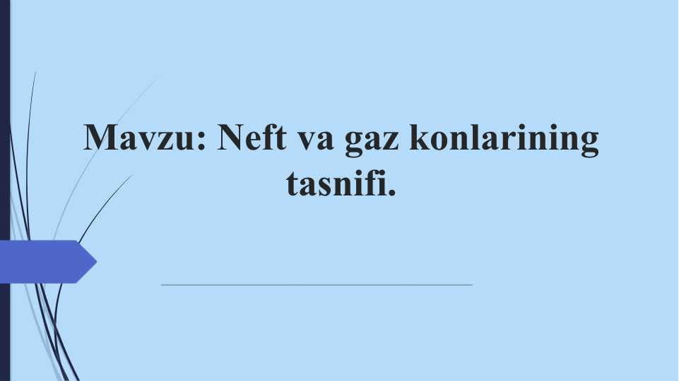 Neft va gaz konlarining tasnifi.
