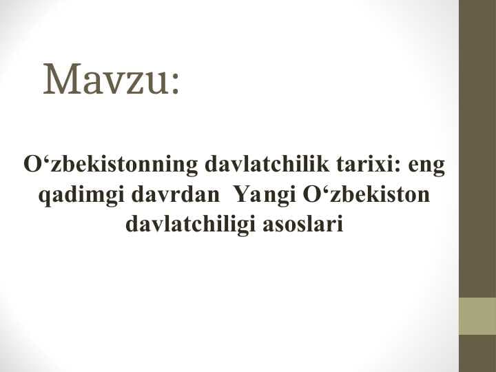 O‘zbekistonning davlatchilik tarixi: eng qadimgi davrdan  Yangi O‘zbekiston davlatchiligi asoslari