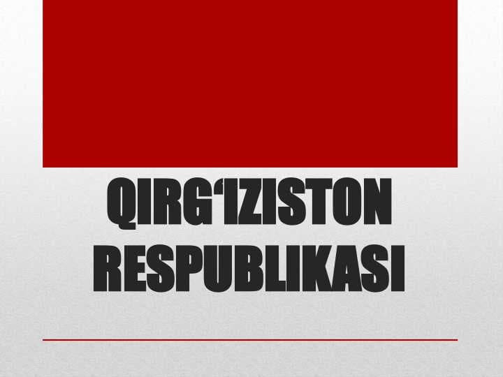 QIRG‘IZISTON RESPUBLIKASI