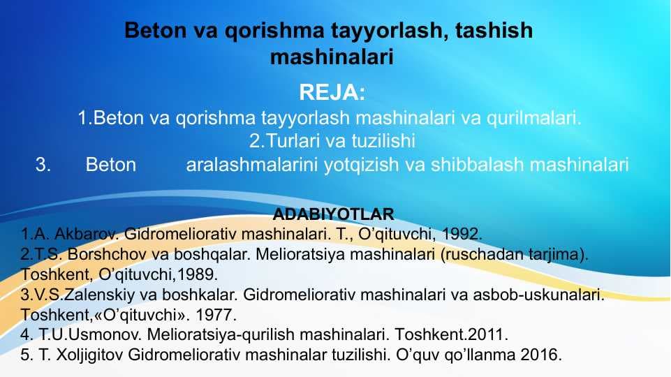 Beton va qorishma tayyorlash, tashish  mashinalari