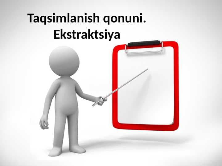 Taqsimlanish qonuni. Ekstraktsiya