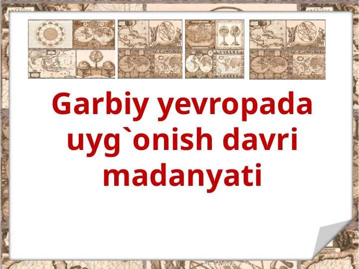 Garbiy yevropada uyg`onish davri madanyati