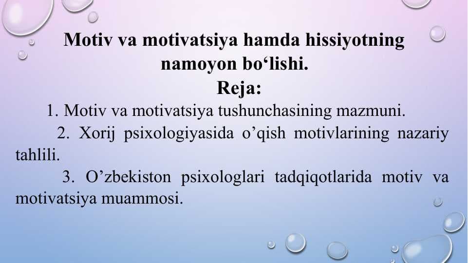 Motiv va motivatsiya hamda hissiyotning                           namoyon bo‘lishi.