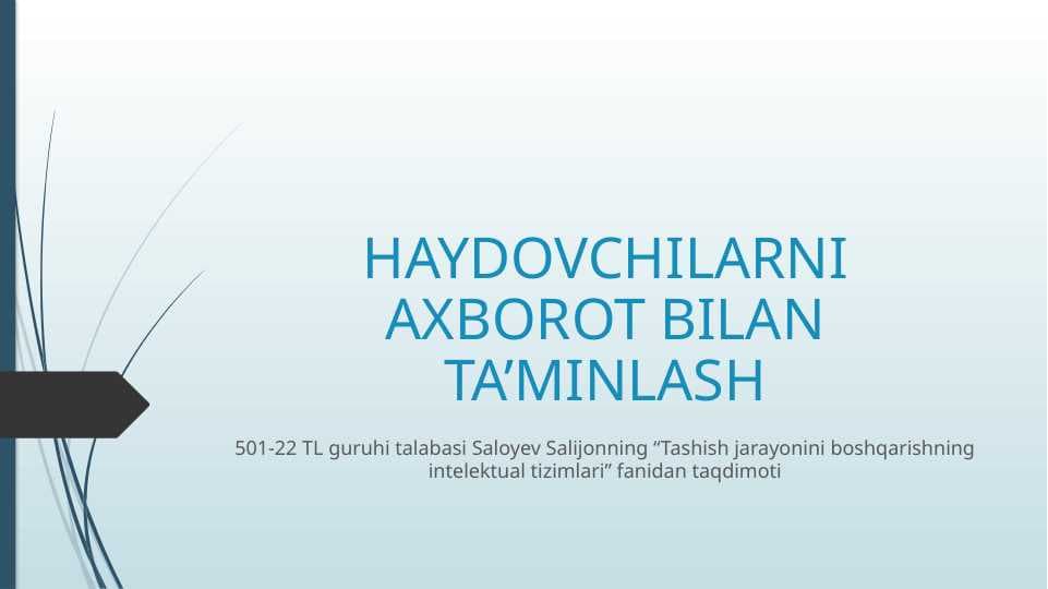 HAYDOVCHILARNI AXBOROT BILAN TA’MINLASH