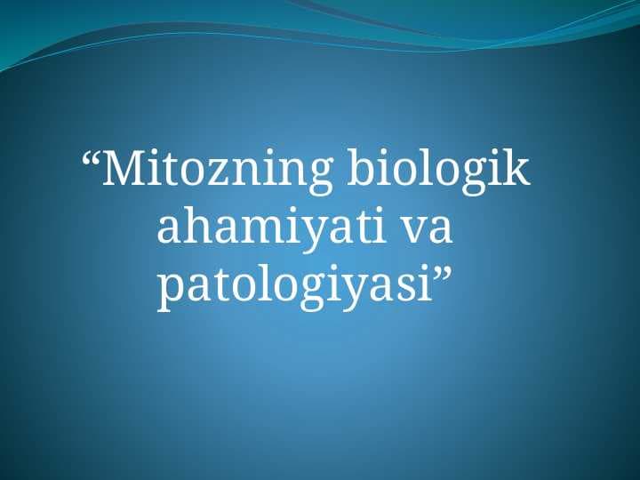 “Mitozning biologik ahamiyati va patologiyasi”