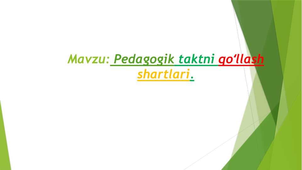 Pedagogik taktni qoʻllash shartlari