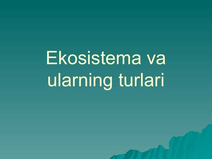 Ekosistema va ularning turlari