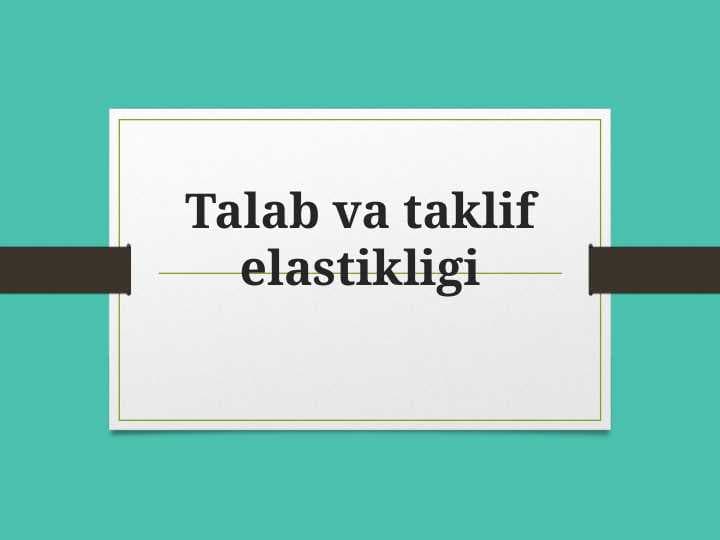 Talab va taklif elastikligi