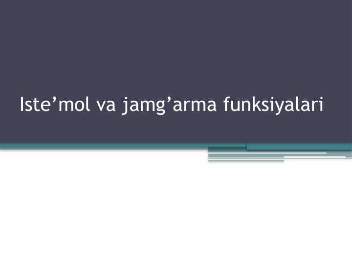 Iste’mol va jamg’arma funksiyalari