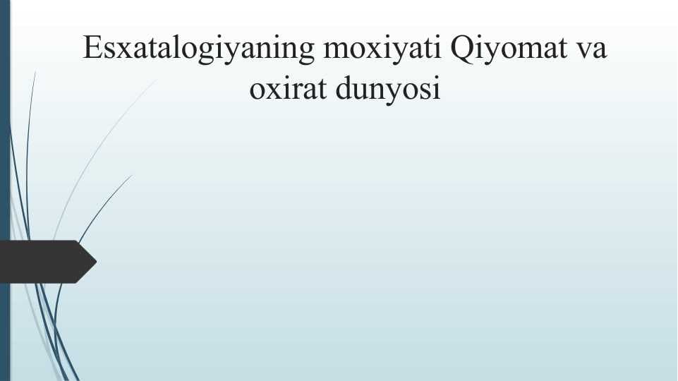 Esxatalogiyaning moxiyati Qiyomat va oxirat dunyosi