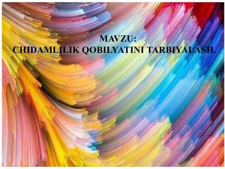 2.Chidamlilik sifatini tarbiyalash.
