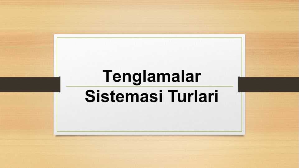 Tenglamalar Sistemasi Turlari