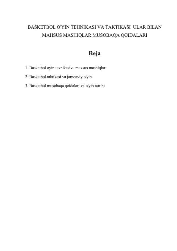 BASKETBOL O'YIN TEHNIKASI VA TAKTIKASI  ULAR BILAN MAHSUS MASHIQLAR MUSOBAQA QOIDALARI