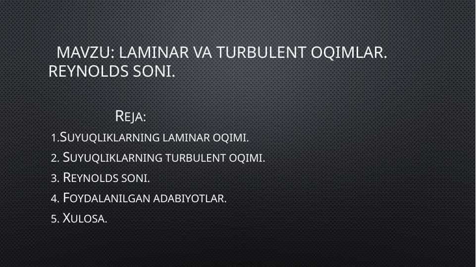laminar va turbulent oqimlar. Reynolds soni